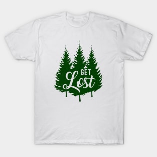 Get Lost T-Shirt T-Shirt